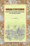 Indian Statesmen: Dewans And Prime Ministers Of Native States - Gyan Books