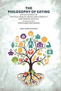 The Philosophy of Eating: Or the Science of Physical Health, Muscular Strength and Mental Activity by Means of Diet Popularly Explained - Gyan Books | Grab2Buy