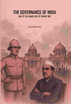 The Governance Of India: As It Is And As It May Be - Gyan Books
