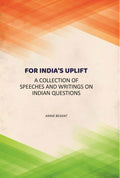 For India's uplift: A Collection Of Speeches And Writings On Indian Questions - Gyan Books