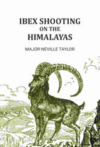 Ibex Shooting on the Himalayas - Gyan Books