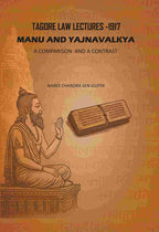 Tagore Law Lectures -1917: Manu And Yajnavalkya A Comparison And A Contrast - Gyan Books