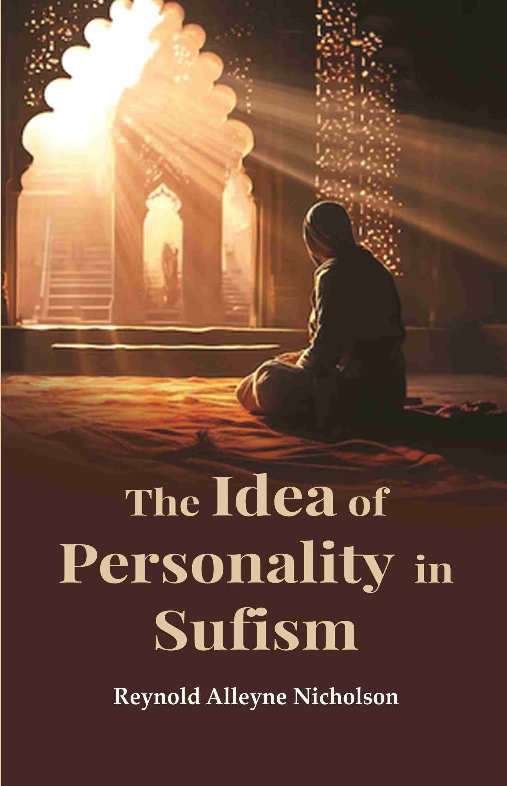The Idea of Personality in Sufism - Gyan Books