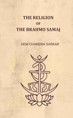 The religion of the Brahmo Samaj - Gyan Books