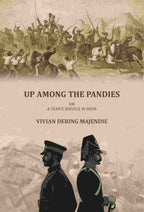Up Among The Pandies: Or, A Year’s Service In India - Gyan Books