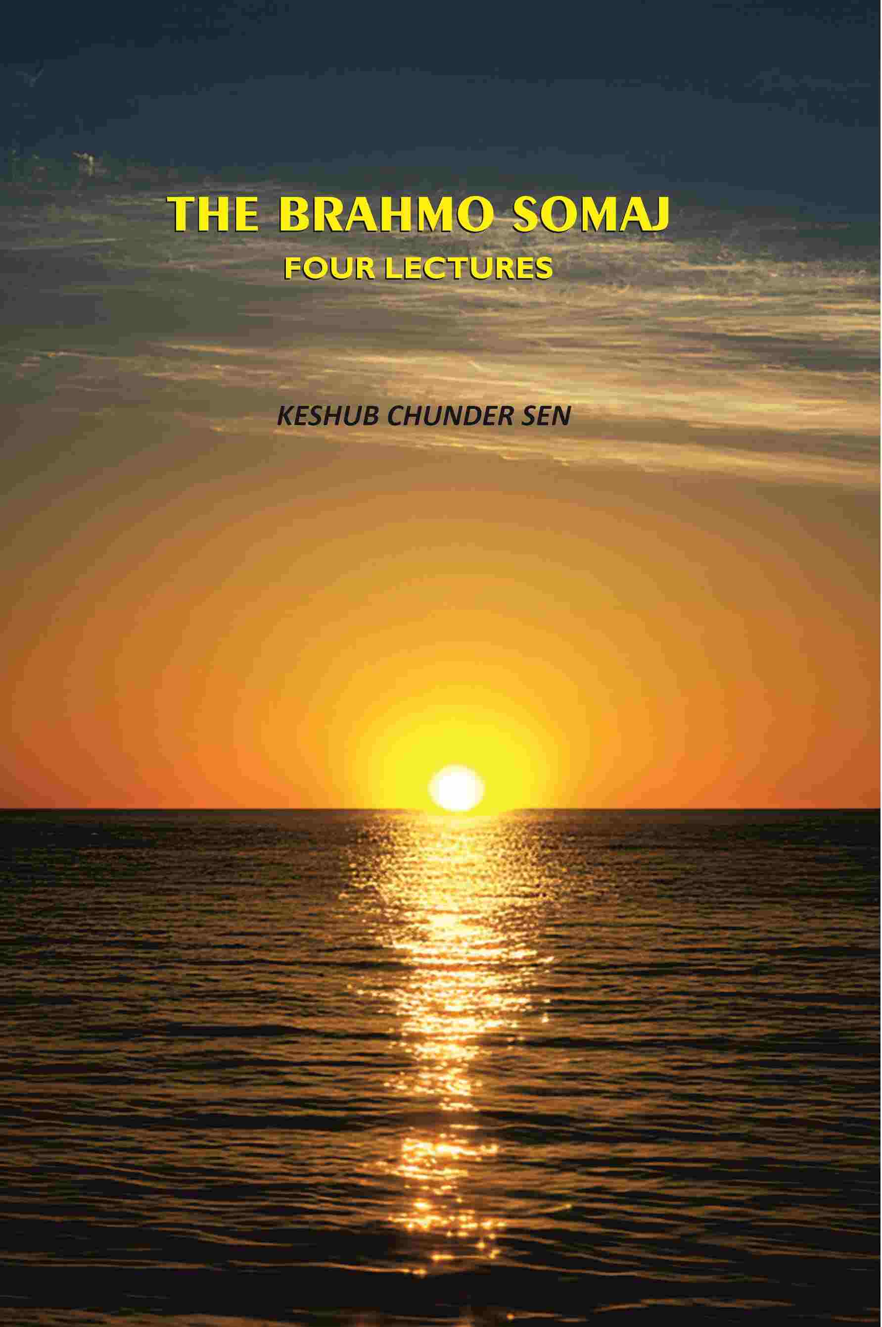 The Brahmo Somaj: Four Lectures - Gyan Books