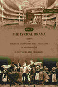 The Lyrical Drama: Essays on Subjects, Composers and Executants of Modern Opera (2nd) - Gyan Books | Grab2Buy