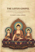 The Lotus gospel: or Mahayana Buddhism and its symbolic teachings compared historically and geographically with those of Catholic Christianity - Gyan Books | Grab2Buy