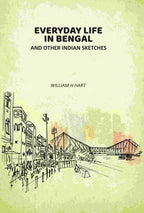 Everyday Life In Bengal: And Other Indian Sketches - Gyan Books