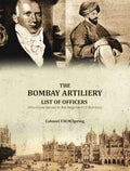 The Bombay Artiliery List of Officers Who Have Served in the Regiment Of Bombay Artillery - Gyan Books
