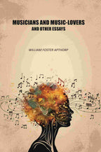 Musicians and Music-lovers and Other Essays - Gyan Books