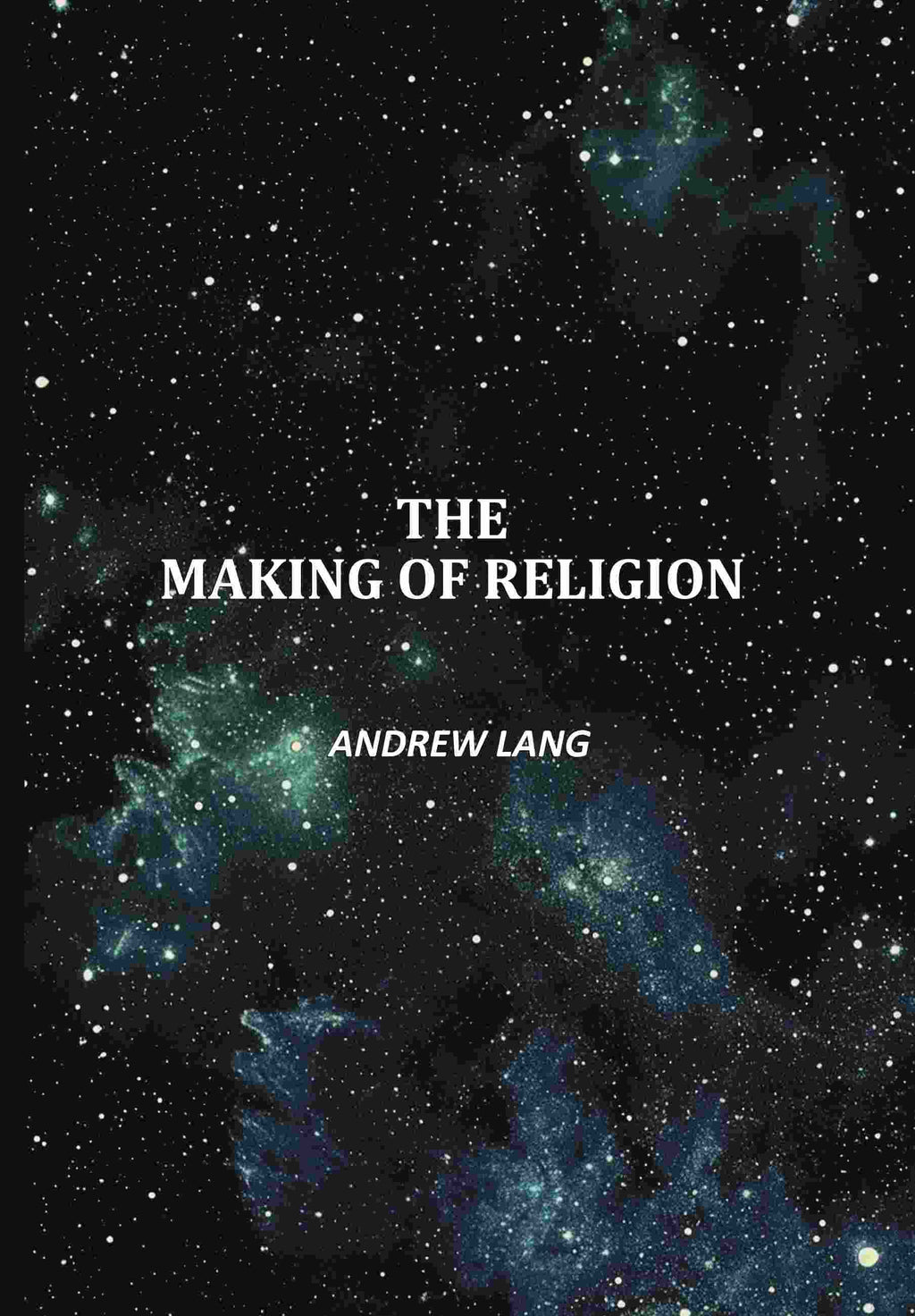 The Making Of Religion - Gyan Books