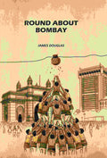 Round About Bombay - Gyan Books