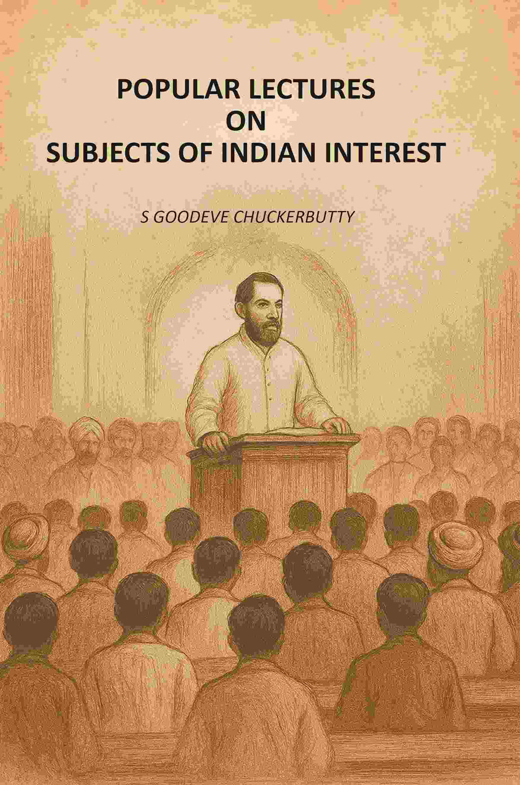 Popular Lectures On Subjects Of Indian Interest - Gyan Books
