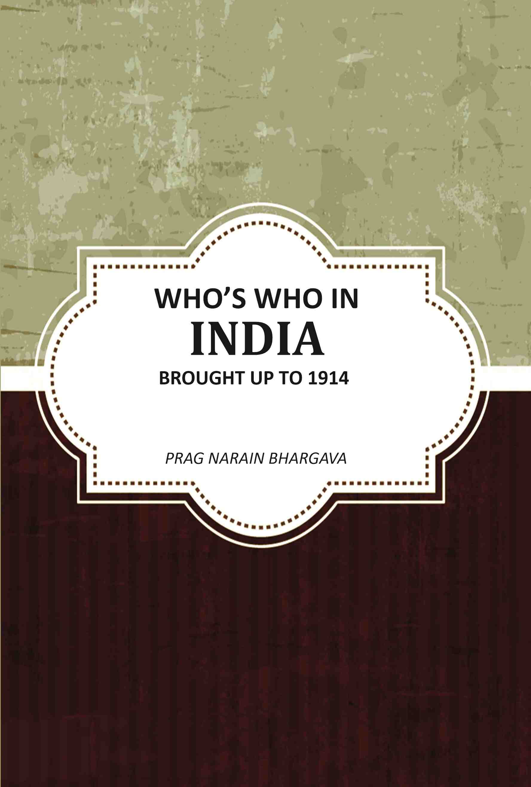 Whoʼs Who In India Brought Up To 1914 - Gyan Books | Grab2Buy