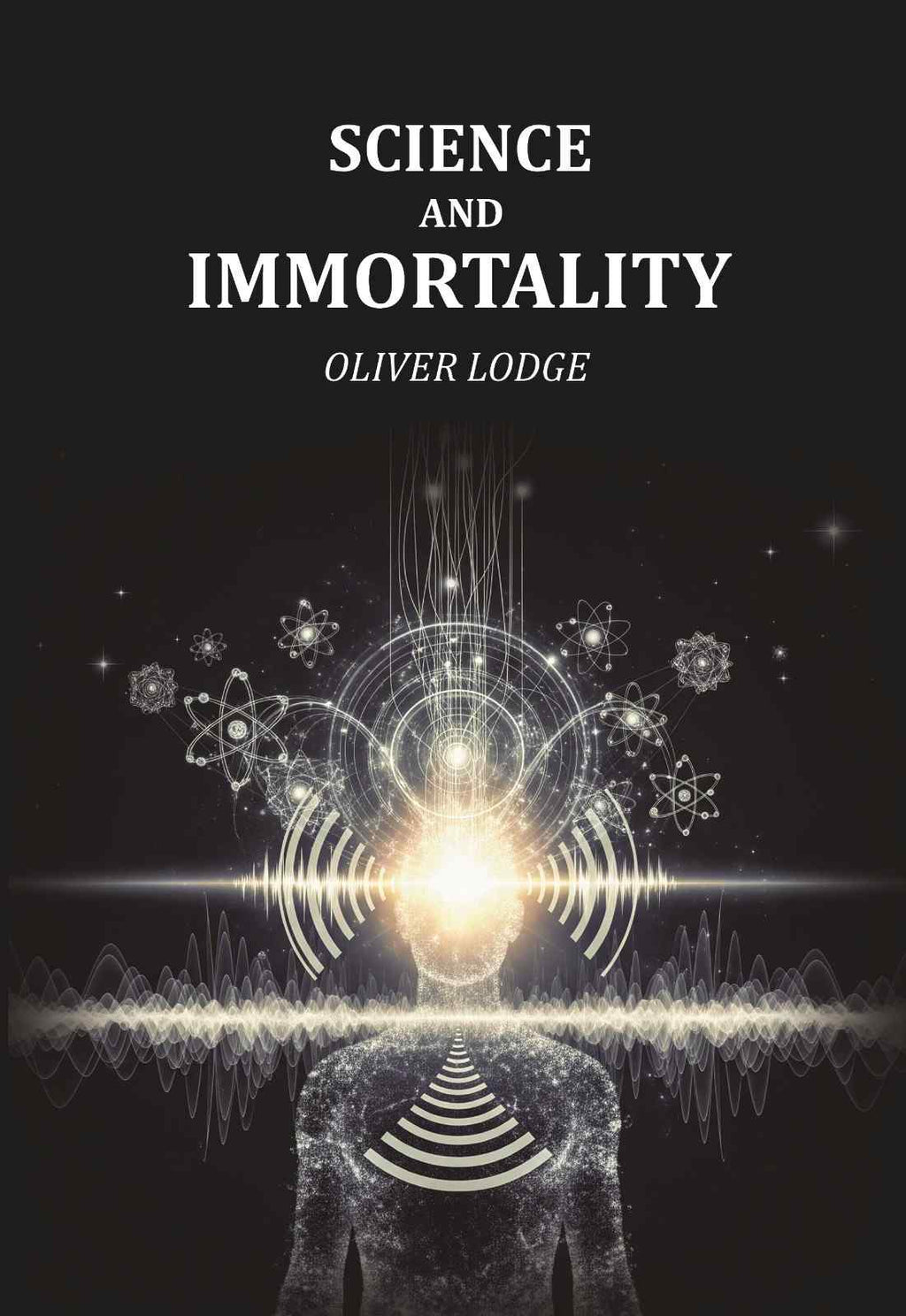 Science and Immortality - Gyan Books