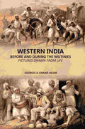 Western India Before And During The Mutinies: Pictures Drawn From Life - Gyan Books