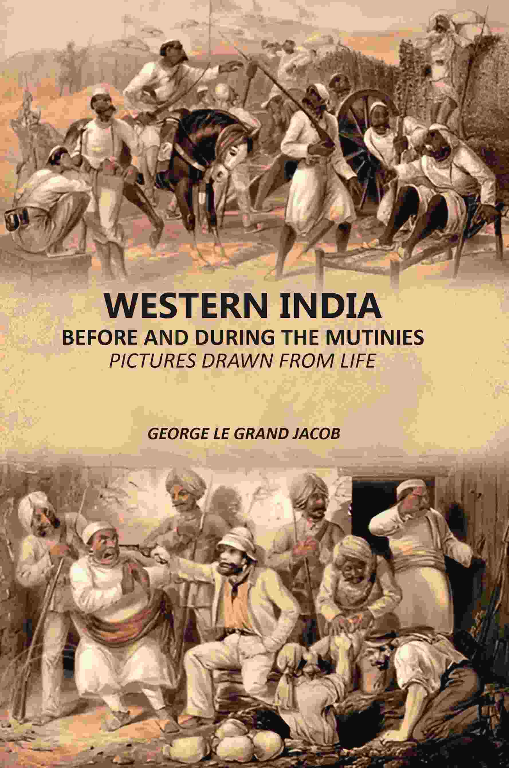 Western India Before And During The Mutinies: Pictures Drawn From Life - Gyan Books