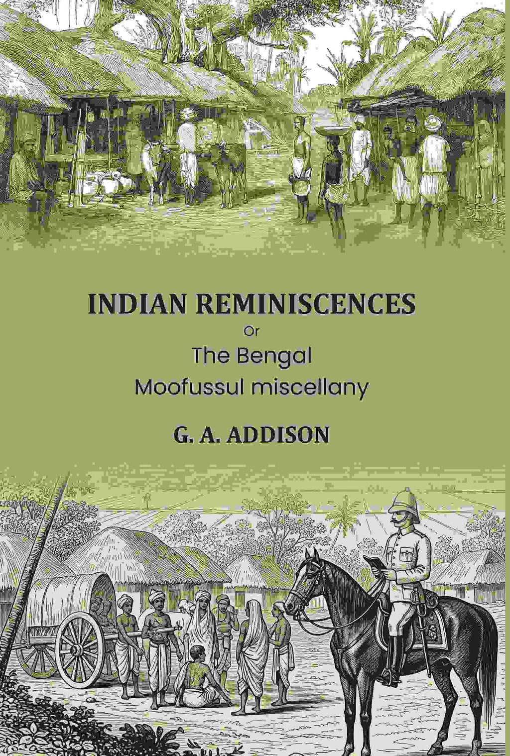 Indian reminiscences: Or, The Bengal Moofussul miscellany - Gyan Books | Grab2Buy