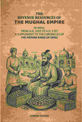 The Revenue Resources Of The Mughal Empire: In India, From A.D. 1593 to A.D. 1707: A Supplement To The Chronicles Of The Pathàn Kings Of Dehli - Gyan Books | Grab2Buy