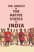 The Armies of the Native States of India - Gyan Books
