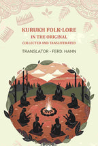 Kurukh Folk-Lore, In The Original: Collected and Tansliterated - Gyan Books