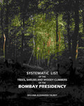 Systematic List: Of The Trees, Shrubs And WoodyClimbers Of The Bombay Presidency - Gyan Books