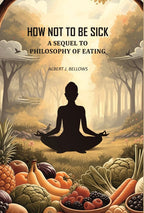 How Not to Be Sick: a Sequel to Philosophy of Eating - Gyan Books | Grab2Buy