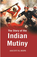 The Story of the Indian Mutiny - Gyan Books