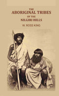 The Aboriginal Tribes of the Nilgiri Hills - Gyan Books | Grab2Buy