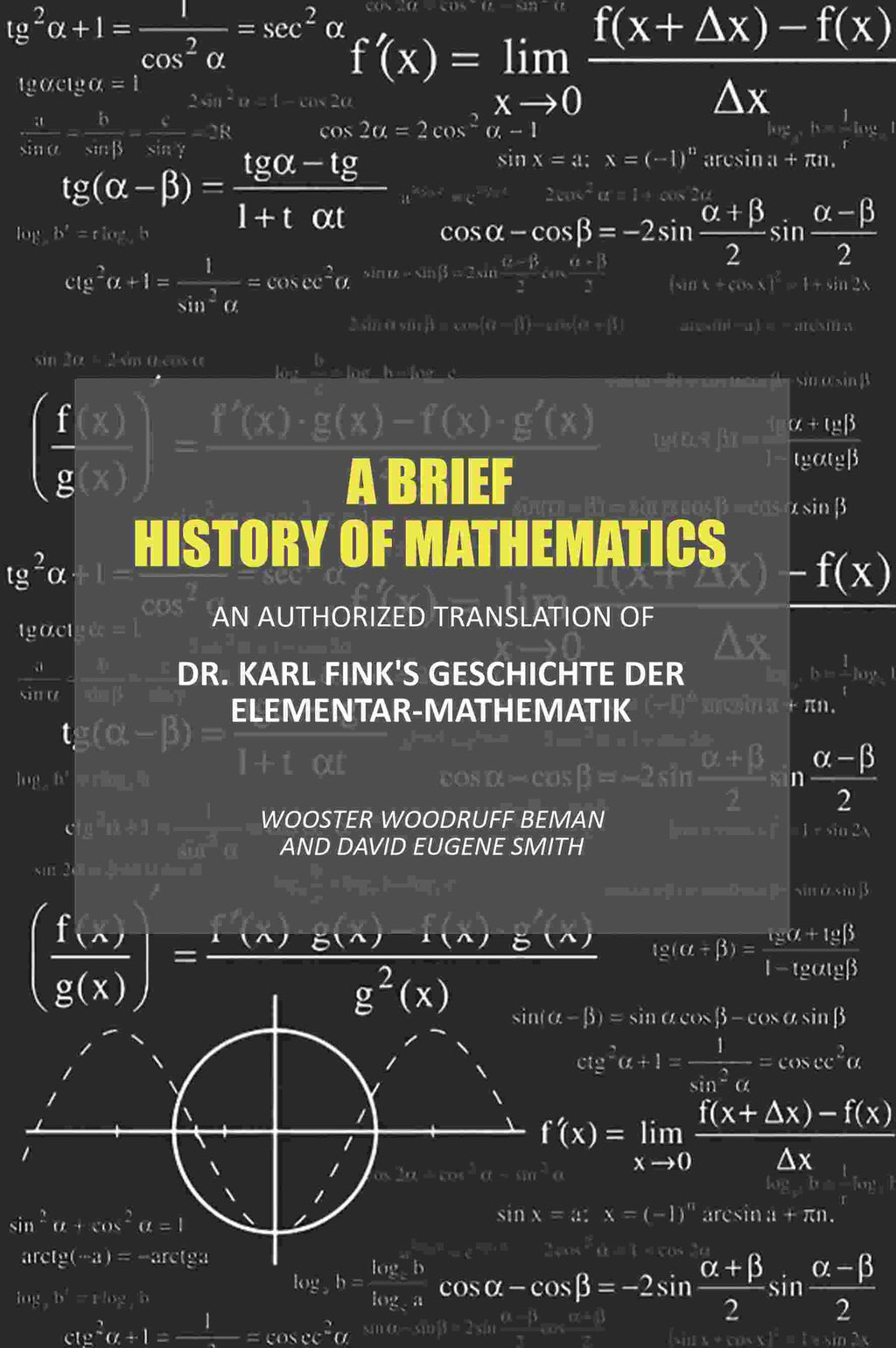 A Brief History of Mathematics: An Authorized Translation of Dr. Karl Fink's Geschichte Der Elementar-Mathematik - Gyan Books