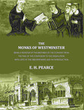 The monks of Westminster: Being a register of the brethren of the convent from the time of the Confessor to the dissolution - Gyan Books