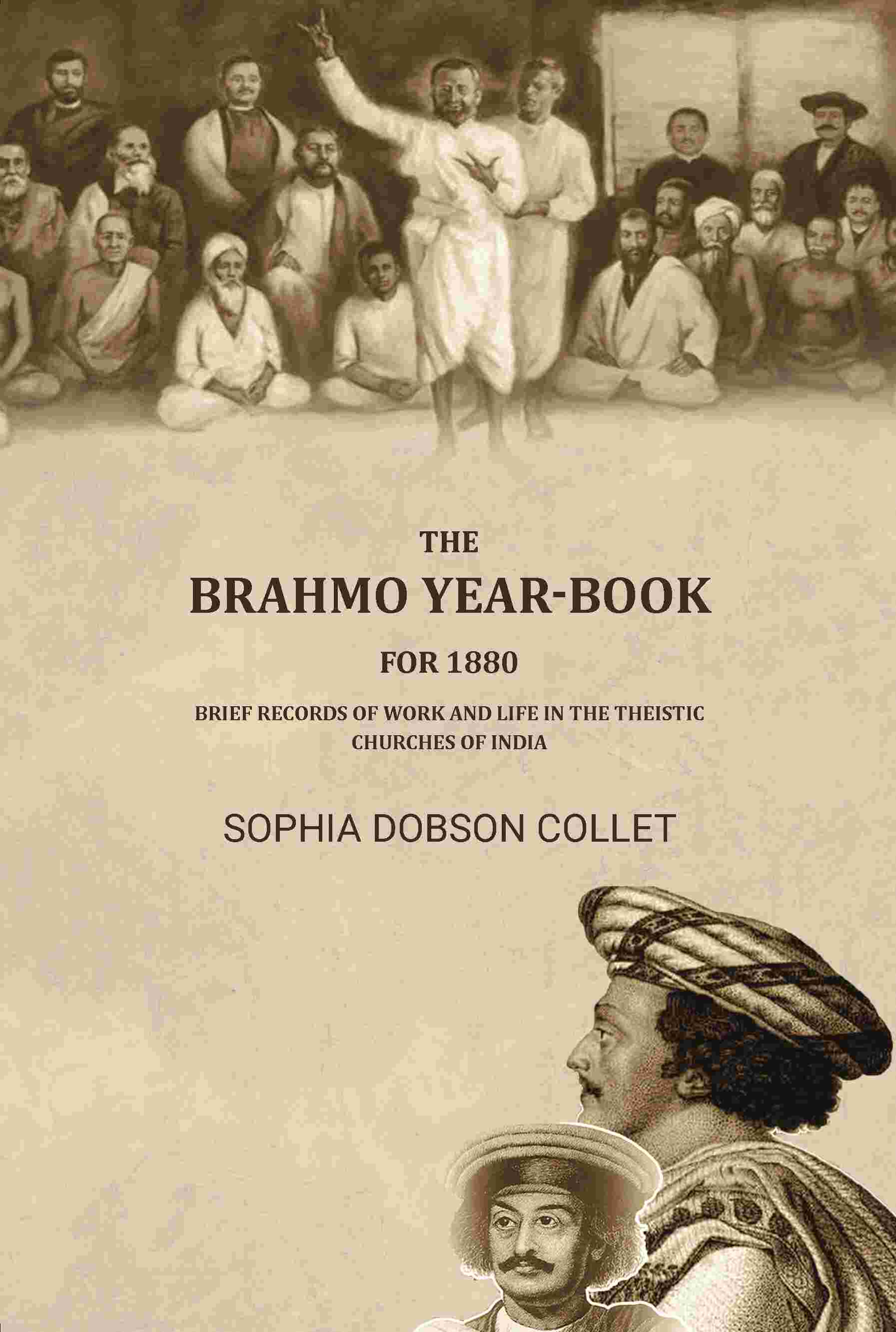 The Brahmo year-book for 1880: Brief records of work and life in the theistic churches of india - Gyan Books