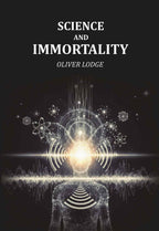 Science and Immortality - Gyan Books