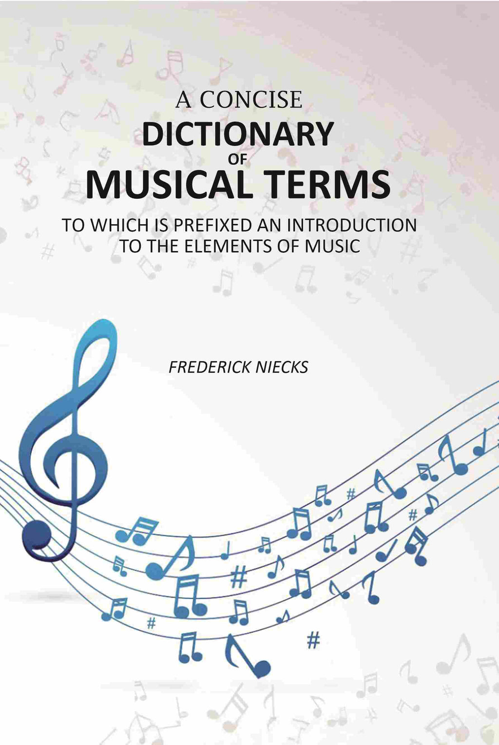 A Concise Dictionary of Musical Terms: To Which Is Prefixed An Introduction to the Elements of Music - Gyan Books | Grab2Buy