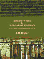 Report of a Tour in Bundelkhand and Malwa: 1871-72 and in the central provinces, 1873-74 - Gyan Books | Grab2Buy