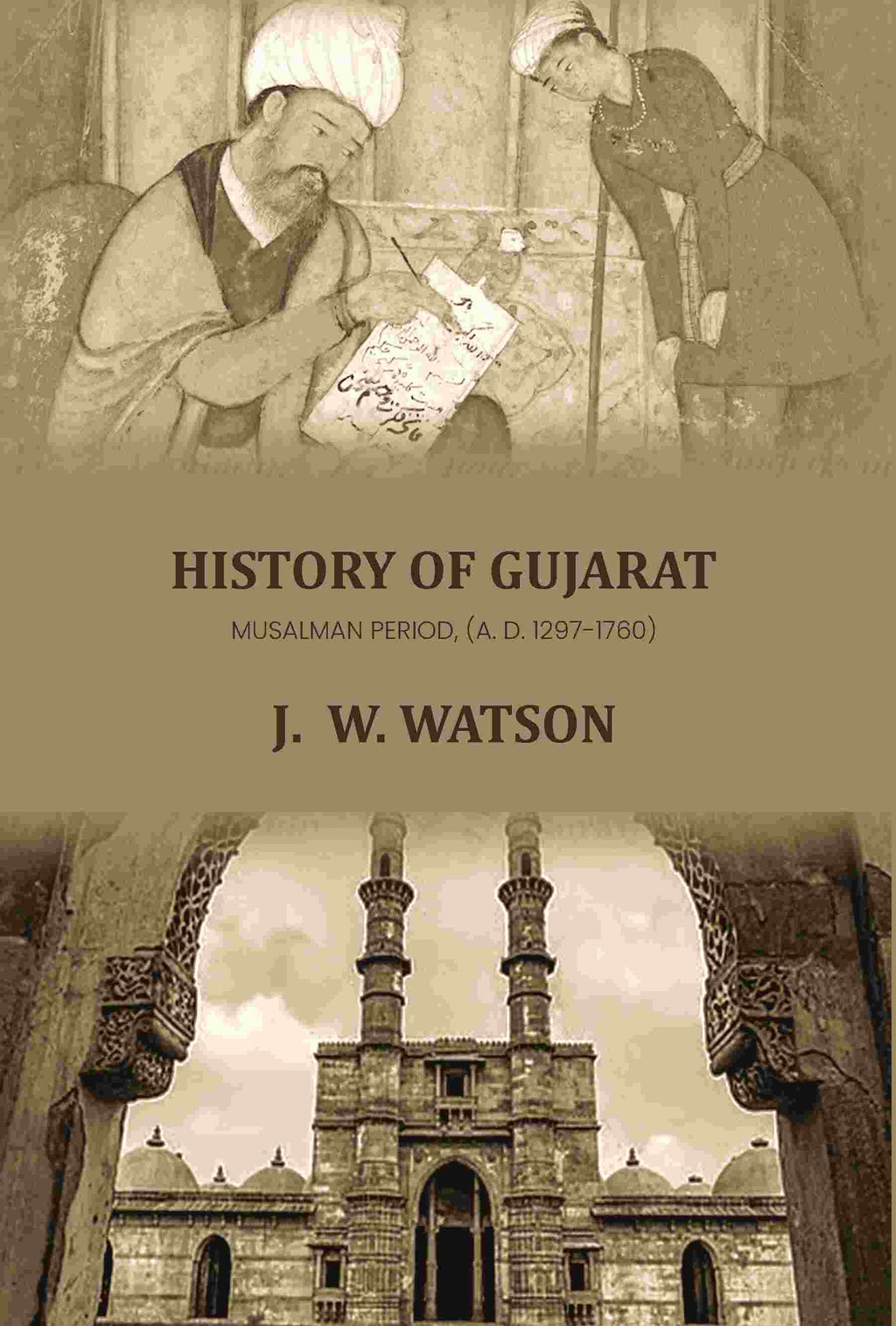 History Of Gujarat: Musalman Period, (A. D. 1297-1760) - Gyan Books | Grab2Buy