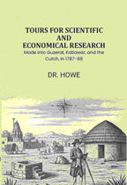 Tours for Scientific and Economical Research: Made into Guzerat, Katiawar, and the Cutch, in 1787–88 - Gyan Books