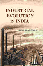 Industrial Evolution In India - Gyan Books