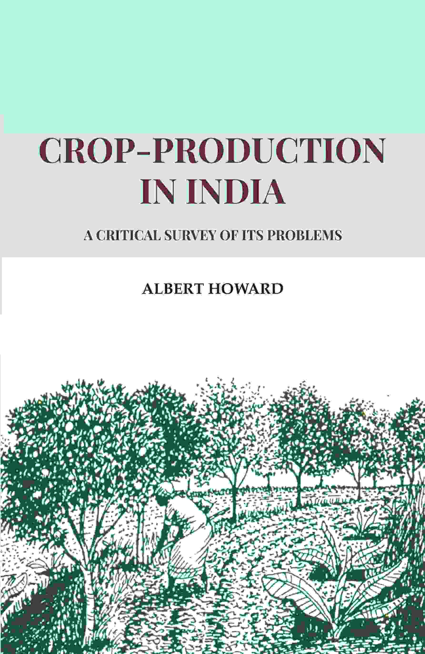 Crop-Production in India: A Critical Survey of its Problems - Gyan Books