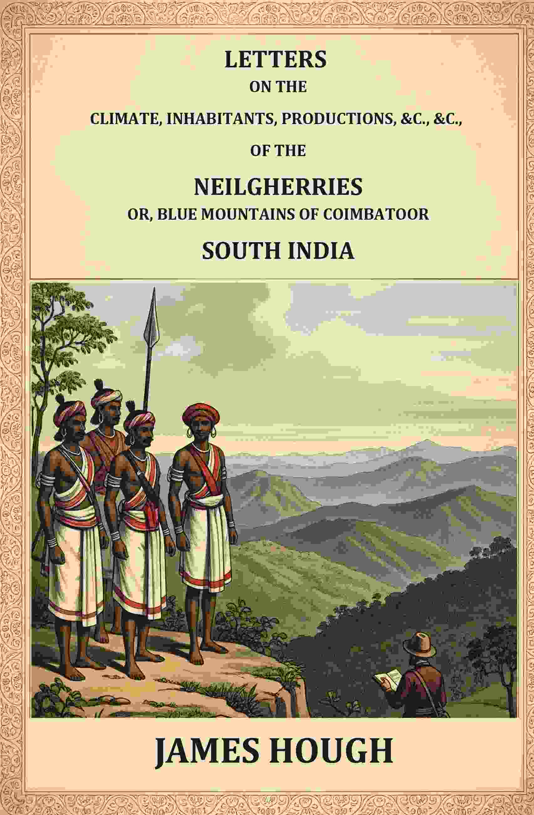 Letters on the Climate, Inhabitants, Productions, etc.: of the Neilgherries, or Blue Mountains of Coimbatore, South India - Gyan Books | Grab2Buy