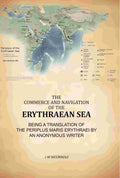 Commerce And Navigation Of The Erythraean Sea: Being A Translation Of The Periplus Maris Erythraei By An Anonymous Writer - Gyan Books