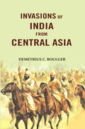 Invasions of India from Central Asia - Gyan Books