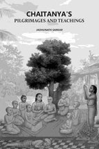 Chaitanya's Pilgrimages And Teachings - Gyan Books