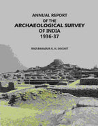 Annual Report: Of The Archaeological Survey Of India 1936-37 - Gyan Books