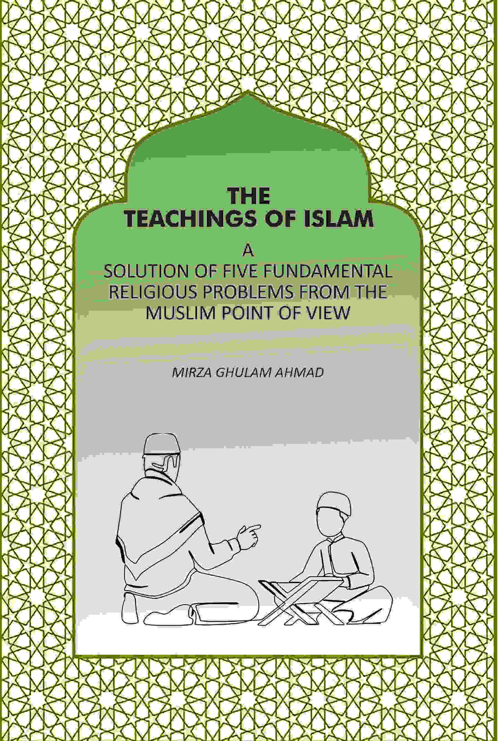 The Teachings Of Islam: A Solution Of Five Fundamental Religious Problems From The Muslim Point Of View - Gyan Books