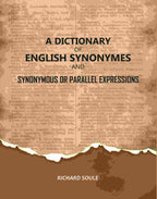 A Dictionary of English Synonymes and Synonymous or Parallel Expressions - Gyan Books