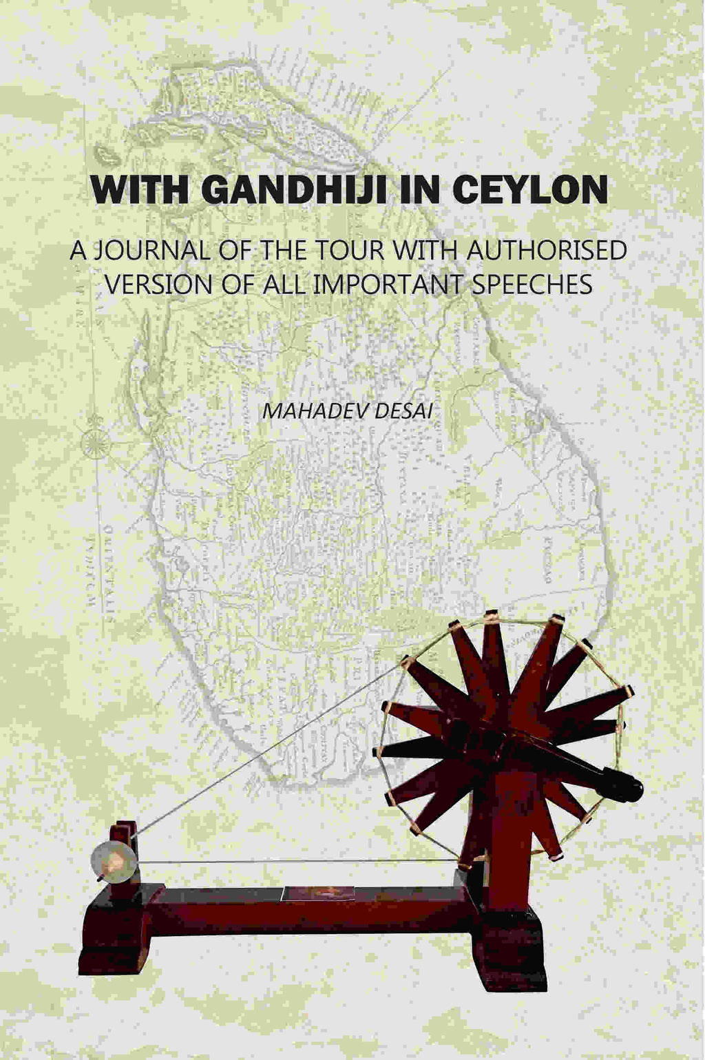 With Gandhiji In Ceylon: A Journal Of The Tour With Authorised Version Of All Important Speeches - Gyan Books