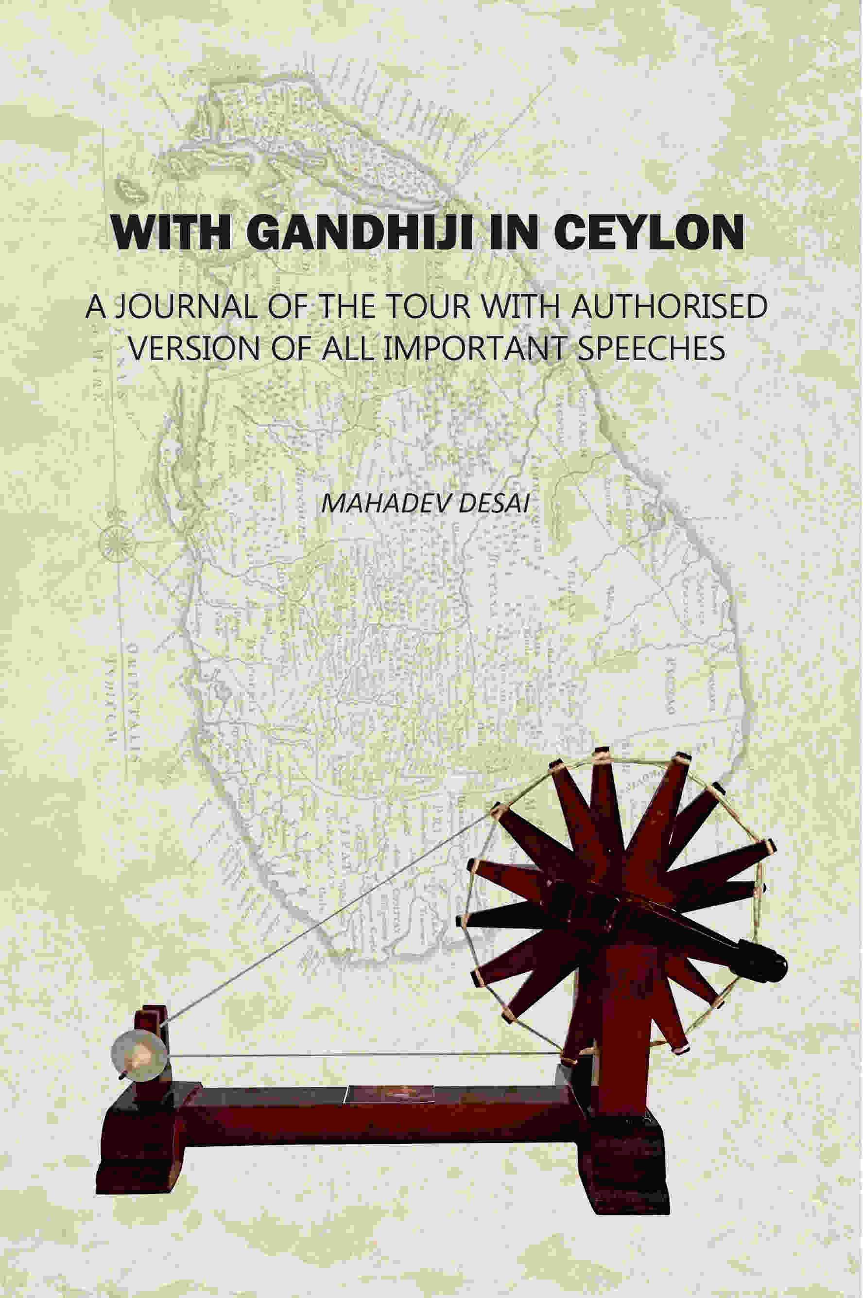 With Gandhiji In Ceylon: A Journal Of The Tour With Authorised Version Of All Important Speeches - Gyan Books