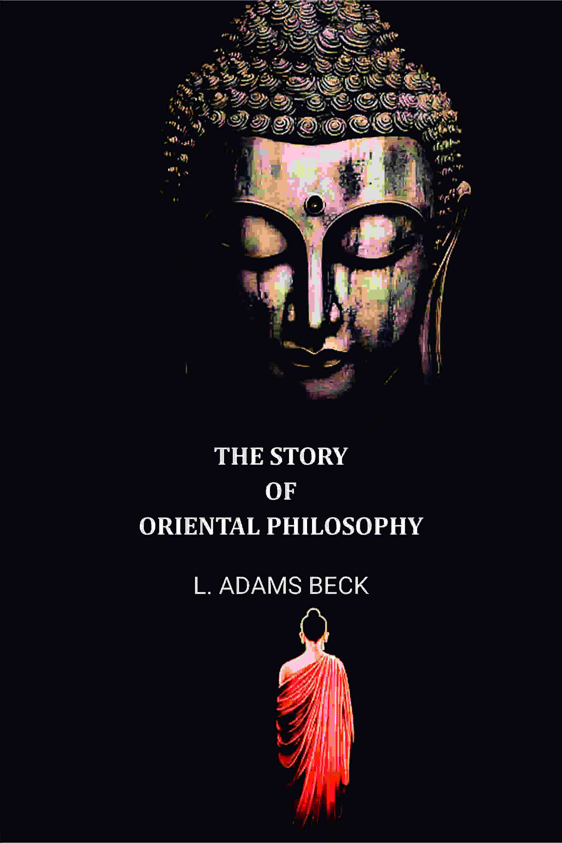 The Story of Oriental Philosophy - Gyan Books